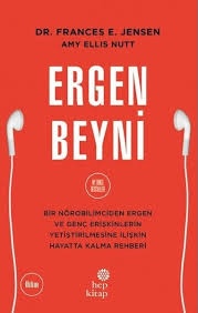 Ergen Beyni - Dr. Frances E. Jensen, Amy Ellis Nutt